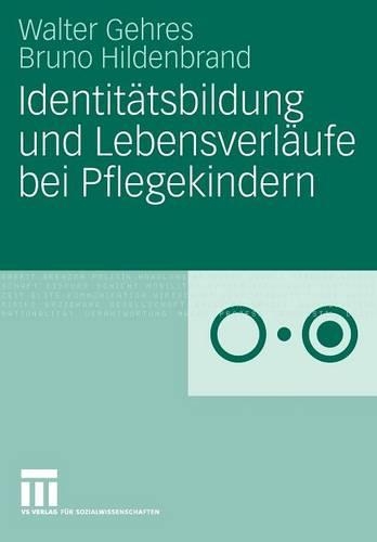 Identitätsbildung und Lebensverläufe bei Pflegekindern: (0)