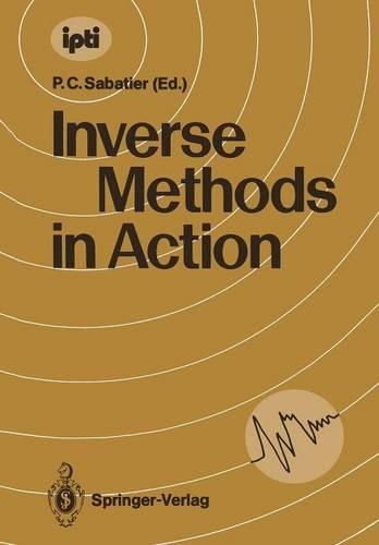 Inverse Methods in Action: Proceedings of the Multicentennials Meeting on Inverse Problems, Montpellier, November 27th – December 1st, 1989(inverse problems and theoretical imaging)