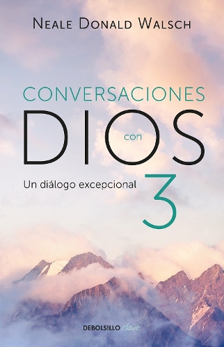 Conversaciones con Dios: Un diálogo excepcional / Conversations with God. An Uncommon Dialogue