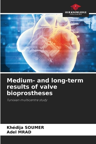 Medium- and long-term results of valve bioprostheses