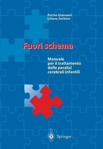 Fuori schema: Manuale per il trattamento delle paralisi cerebrali infantili(Italian)