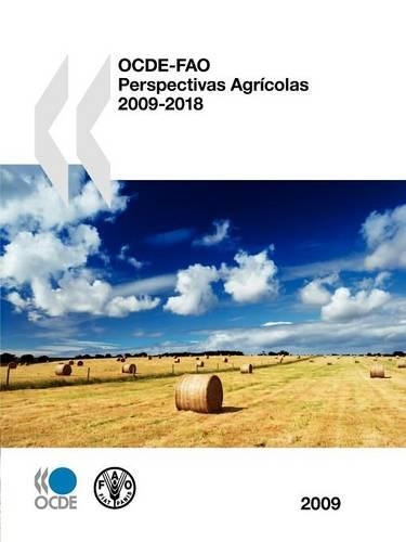 Ocde-Fao Perspectivas Agricolas 2009: (Spanish)