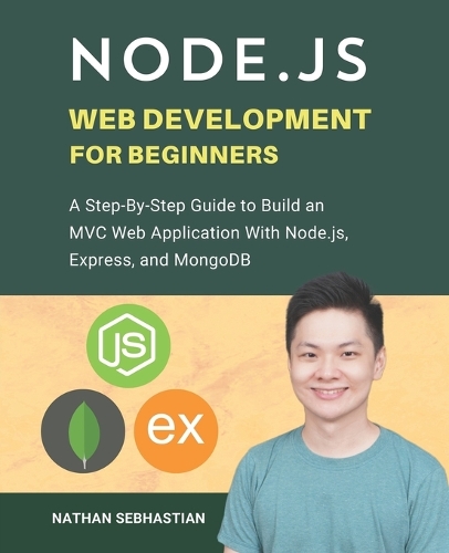 Node.js Web Development For Beginners: A Step-By-Step Guide to Build an MVC Web Application With Node.js, Express, and MongoDB(Code with Nathan)