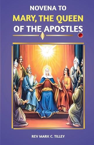 Mary, Queen of the Apostles Novena