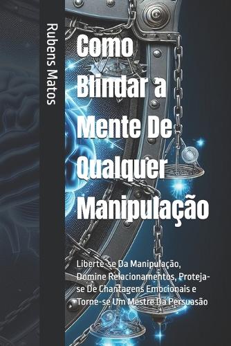 Como Blindar a Mente De Qualquer Manipulação