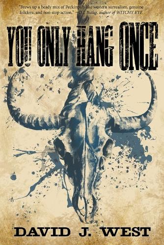 You Only Hang Once: A Porter Rockwell Adventure(3 Dark Trails Saga)
