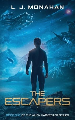 The Escapers: Book One of the Alien Harvester Series