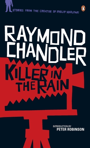 Killer in the Rain: (Phillip Marlowe)