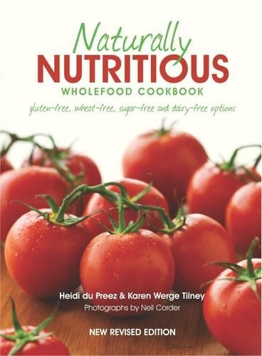 Naturally Nutritious Wholefood Cookbook