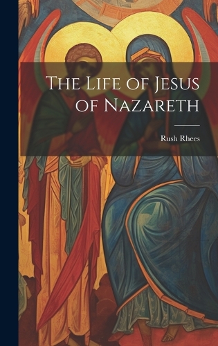 The Life of Jesus of Nazareth