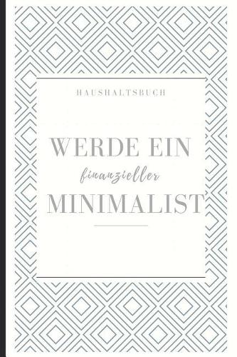 Haushaltsbuch Werde Ein Finanzieller Minimalist: A5 Haushaltsbuch Punkteraster - Wochenplaner - Finanzplaner - Ausgabenbuch - Familienplaner - Planner