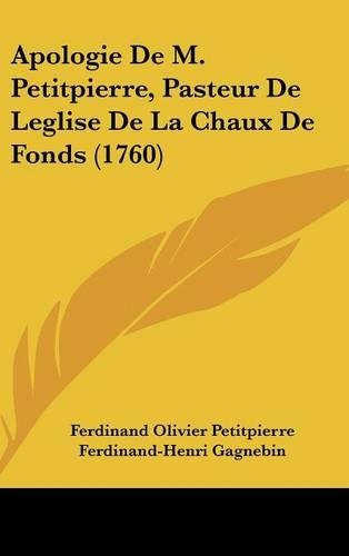 Apologie de M. Petitpierre, Pasteur de Leglise de La Chaux de Fonds (1760)