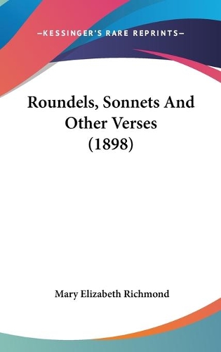Roundels, Sonnets And Other Verses (1898)