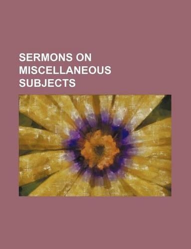 Sermons on Miscellaneous Subjects: (English)