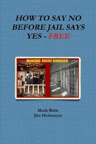 How to Say No Before Jail Says Yes - Free