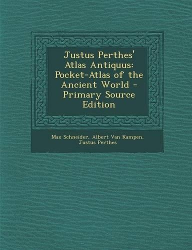 Justus Perthes' Atlas Antiquus: Pocket-Atlas of the Ancient World - Primary Source Edition: (German)