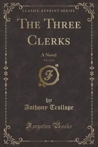The Three Clerks, Vol. 2 of 3