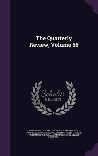 The Quarterly Review, Volume 56