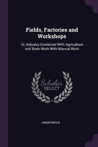 Fields, Factories and Workshops