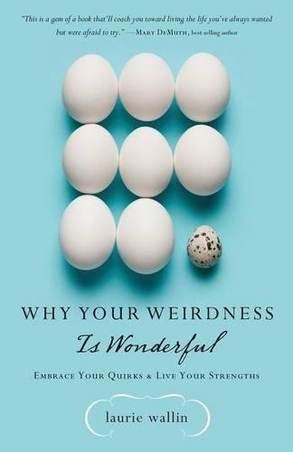 Why Your Weirdness is Wonderful