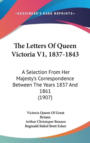The Letters Of Queen Victoria V1, 1837-1843