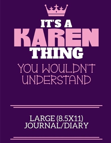 It's A Karen Thing You Wouldn't Understand Large (8.5x11) Journal/Diary