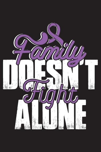 Family Doesn't Fight Alone: Sjogren's Syndrome Journal Notebook (6x9), Sjogren's Syndrome Books, Sjogren's Syndrome Gifts, Sjogren's Syndrome Awareness