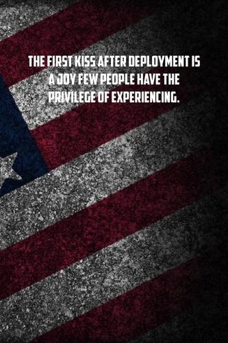 The first kiss after deployment is a joy few people have the privilege of experiencing.: 6x9 Journal christmas gift for under 10 dollars military spouse journal