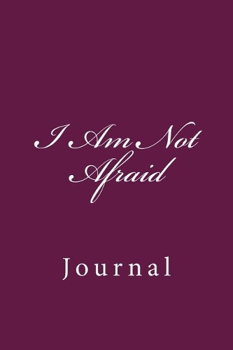 I Am Not Afraid: Journal