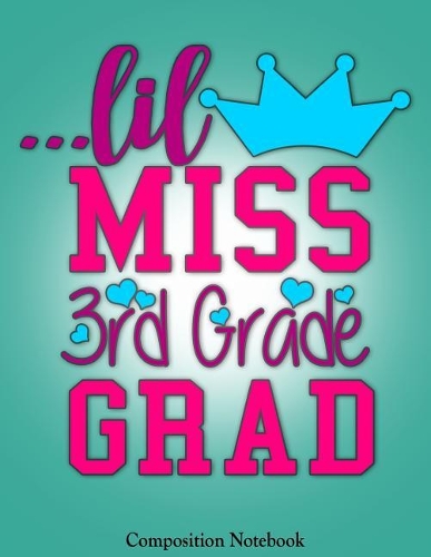 Lil Miss 3rd Grade Grad