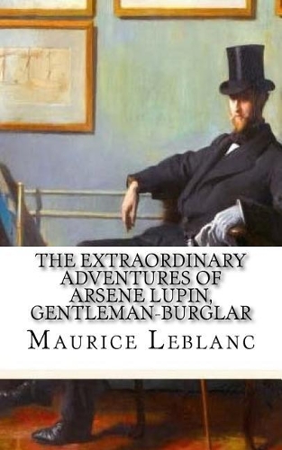 The Extraordinary Adventures of Arsene Lupin, Gentleman-Burglar