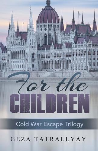 For the Children: A Cold War Escape Story(English)