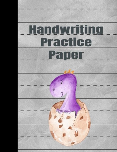 Handwriting Practice Paper: Dinosaur Writing Practice Paper: ABC Letters, Notebook with Dotted Lined Sheets for K-3 Students. This Is an 8.5x11 Journal with 110 Pages. Makes a 