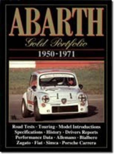 Abarth Gold Portfolio 1950-71: 75 Articles Inc. Road Tests, History and Racing Cars(Gold Portfolio Series)