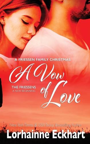 A Vow of Love: A Friessen Family Christmas(4 The Friessens: A New Beginning)