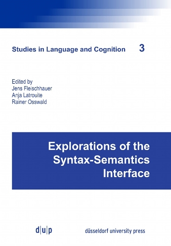 Explorations of the Syntax-Semantics Interface: (3 Studies in Language and Cognition)