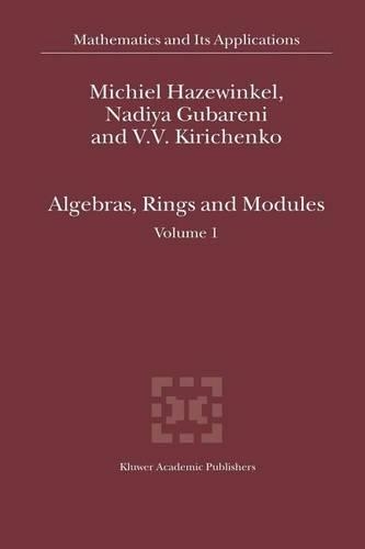 Algebras, Rings and Modules