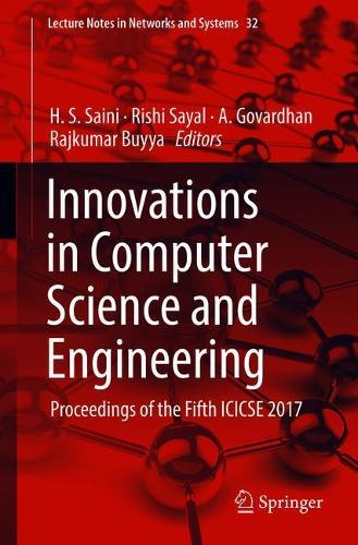 Innovations in Computer Science and Engineering: Proceedings of the Fifth ICICSE 2017(32 Lecture Notes in Networks and Systems)