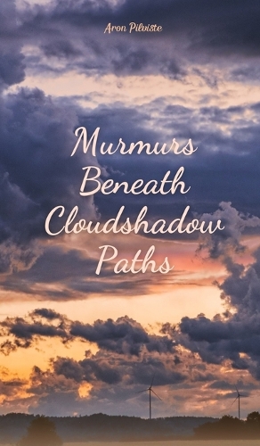 Murmurs Beneath Cloudshadow Paths