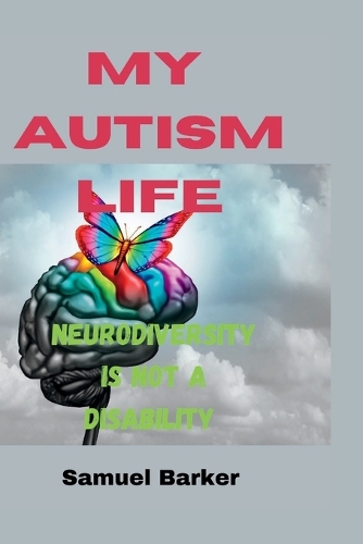 My Autism Life: Neurodiversity is not a disability