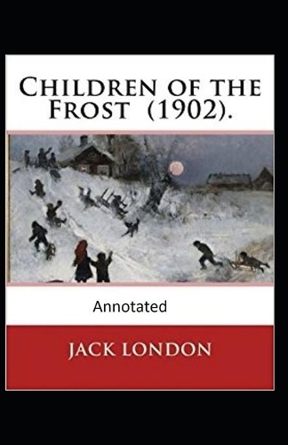 Children of the Frost Action, Novel (Annotated)