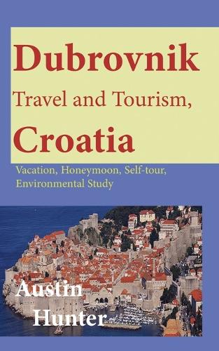 Dubrovnik Travel and Tourism, Croatia