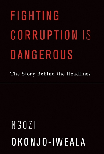 Fighting Corruption Is Dangerous: The Story Behind the Headlines(The MIT Press)