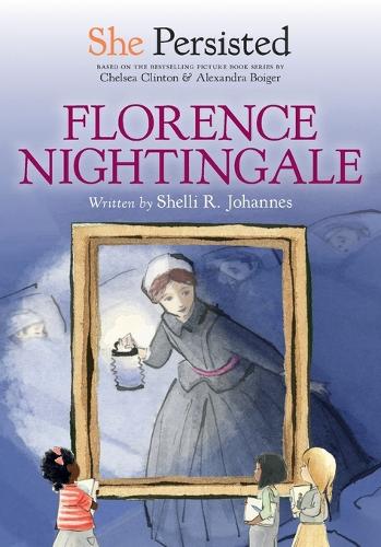 She Persisted: Florence Nightingale: Florence Nightingale(She Persisted)