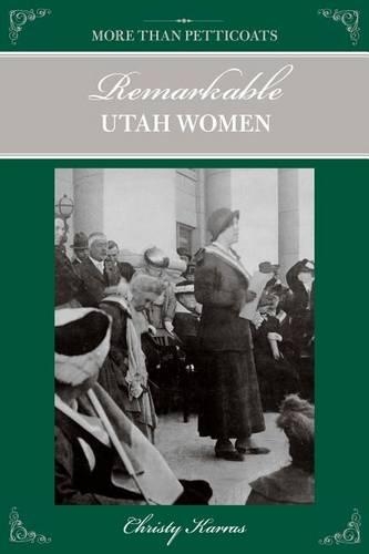 More than Petticoats: Remarkable Utah Women: (More than Petticoats Series)