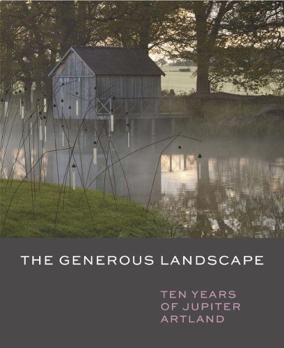 The Generous Landscape: Ten Years of Jupiter Artland Foundation