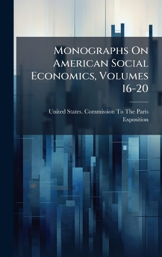 Monographs On American Social Economics, Volumes 16-20