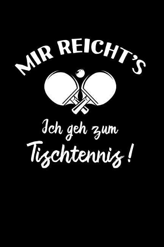 Tischtennisspieler: Ich geh zum Tischtennis!: Notizbuch / Notizheft für Tischtennis-Fan A5 (6x9in) dotted Punktraster