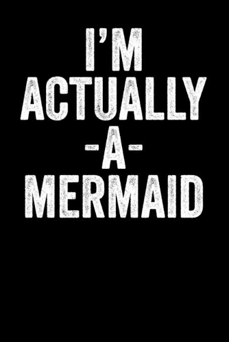 I'm Actually A Mermaid