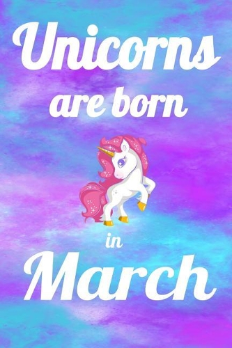 Unicorns Are Born In March